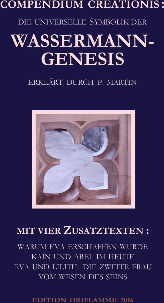 Compendium Creationis - die universelle Symbolik der Wassermann-Genesis erklärt durch P. Martin