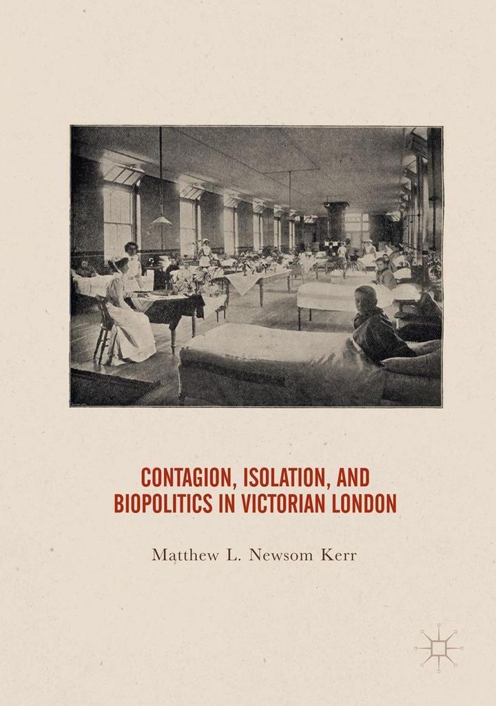 Contagion, Isolation, and Biopolitics in Victorian London