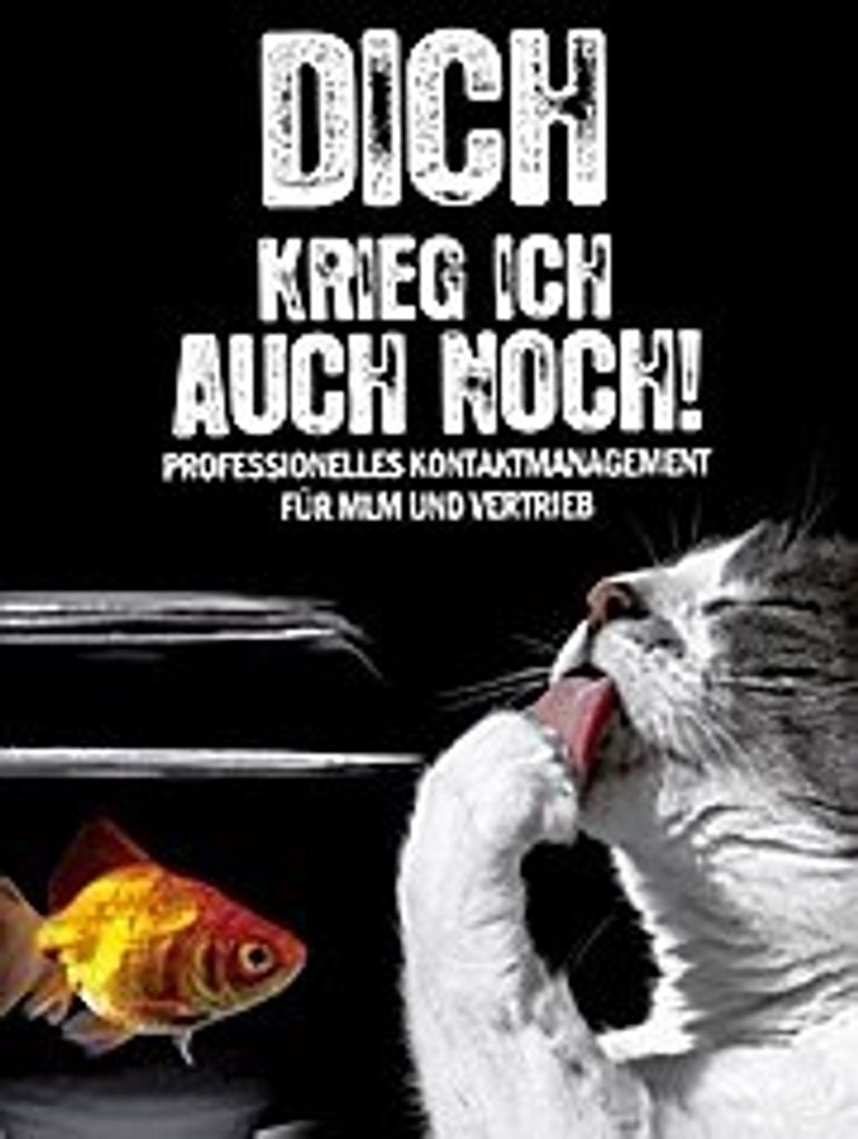 Dich krieg ich auch noch