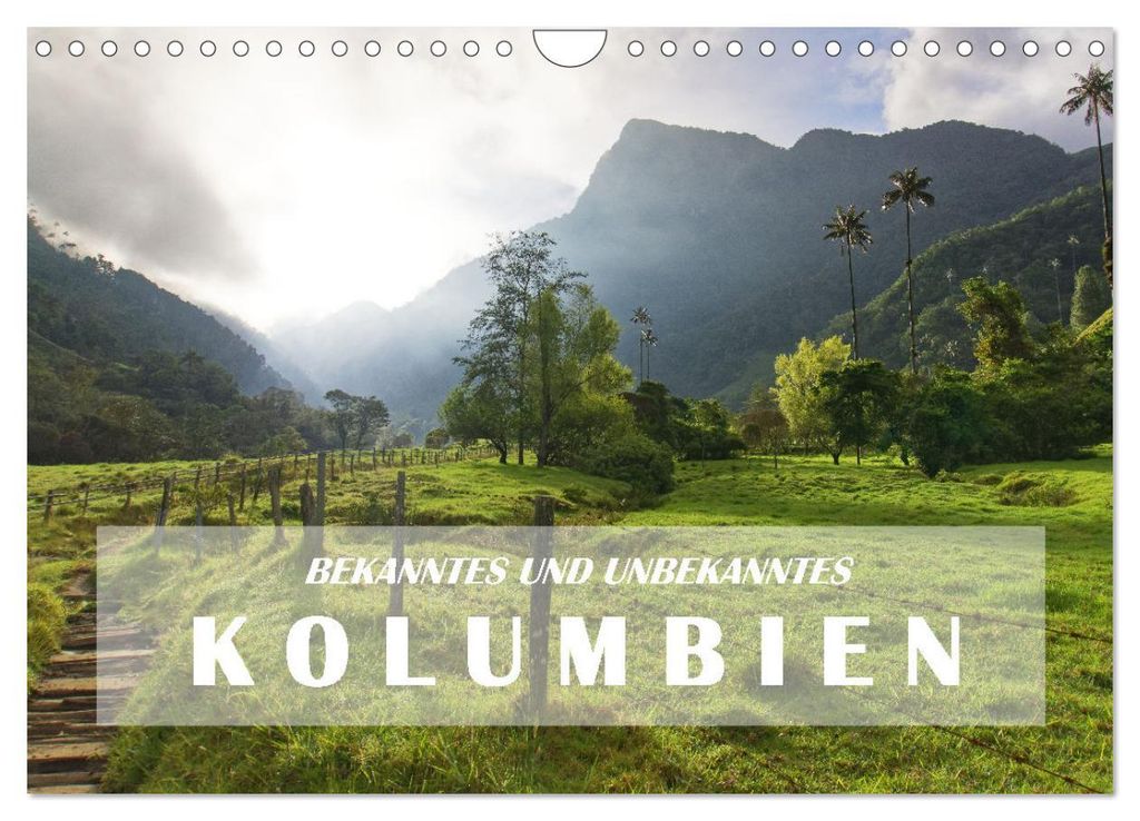 BEKANNTES UND UNBEKANNTES KOLUMBIEN (Wandkalender 2027 DIN A4 quer), CALVENDO Monatskalender