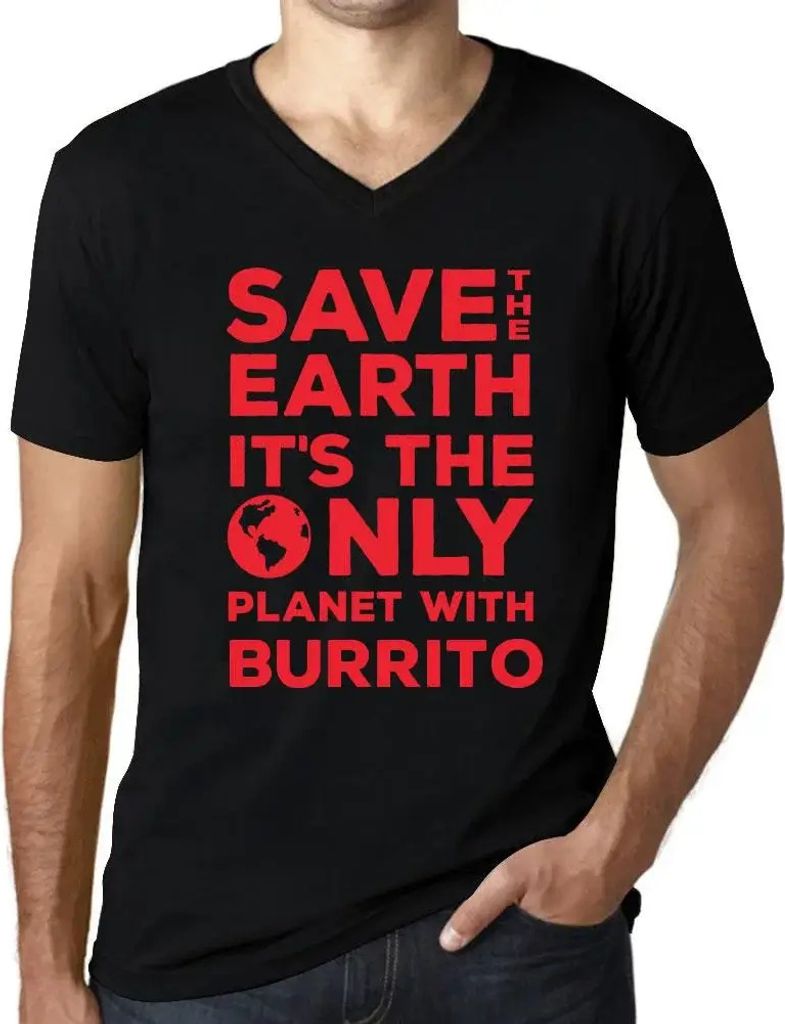 Herren Grafik T-Shirt V-Ausschnitt Rettet die Erde sie ist der einzige Planet mit Burrito – Save The Earth It’s The Only Planet With Burrito