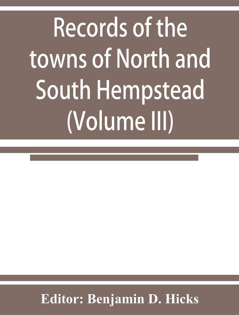 Records of the towns of North and South Hempstead, Long island, New York (Volume III)