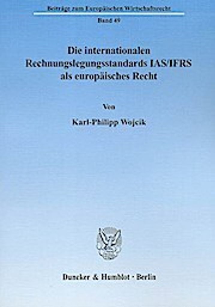 Die internationalen Rechnungslegungsstandards IAS/IFRS als europäisches Recht
