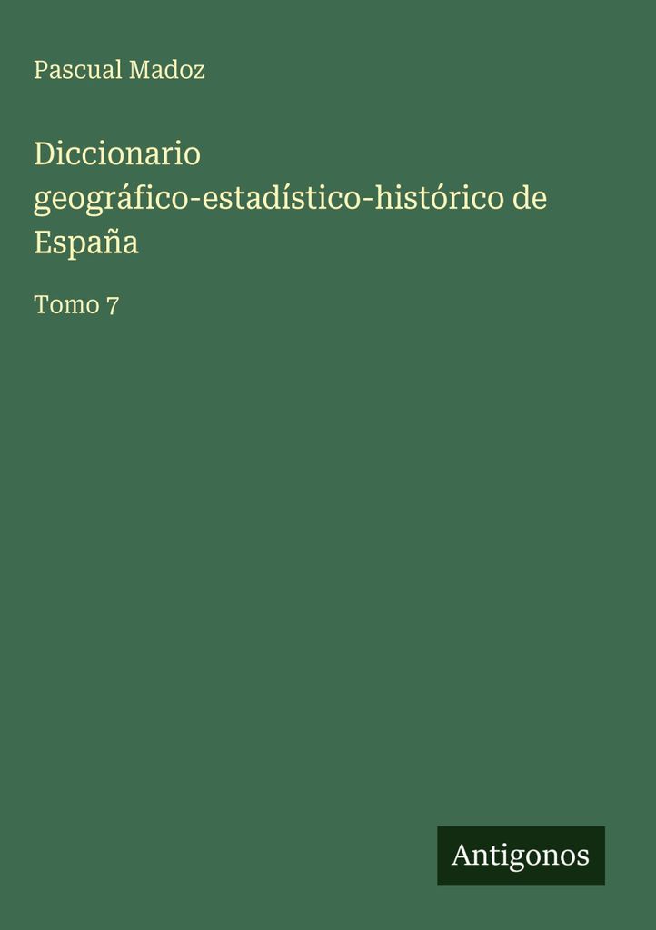 Geographisch-statistisch-historisches Wörterbuch von Spanien