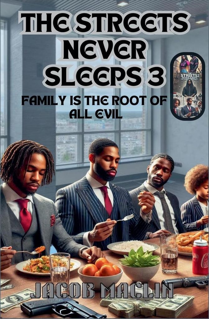 The Streets Never Sleeps 3 Family Is The Root Of All Evil