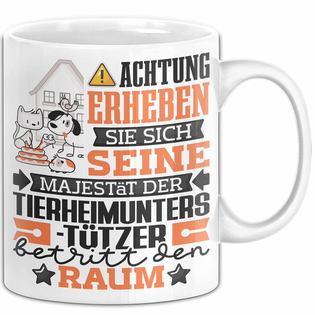 Tierheimunterstützer Geschenk Tasse Lustiger Spruch Erheben Sie Sich Der Tierheimunterstützer Betritt den Raum (Weiß)