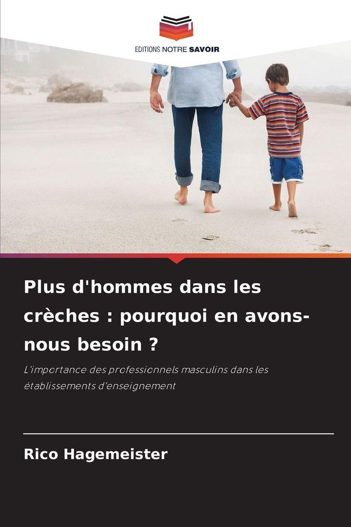 Plus d'hommes dans les crèches : pourquoi en avons-nous besoin ?