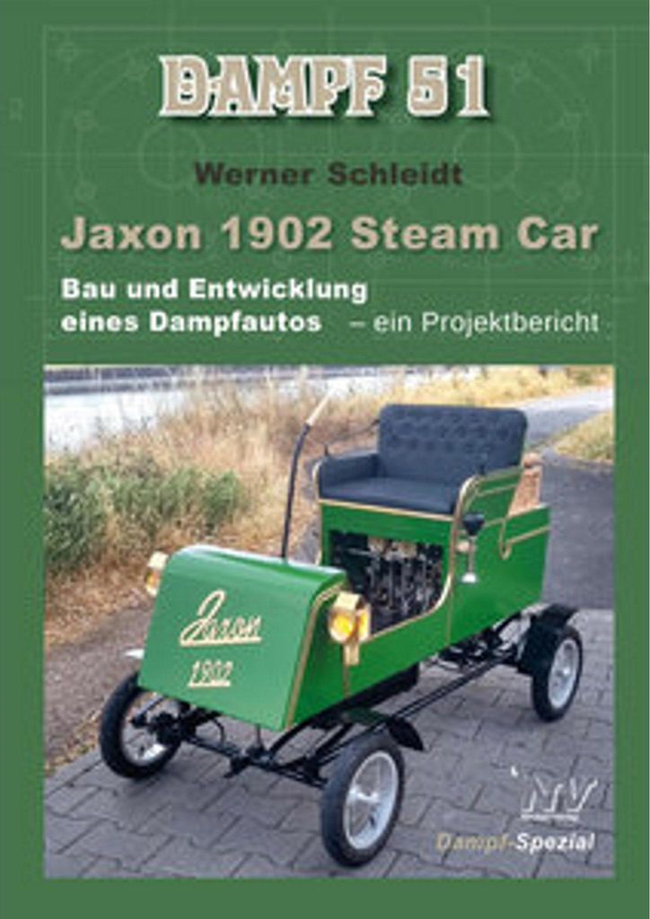 Dampf-Reihe Dampf 51 Fachbuch: Projektbericht Nachbau Jaxon 1902 Steam Car, Dampftechnik 20. Jh.