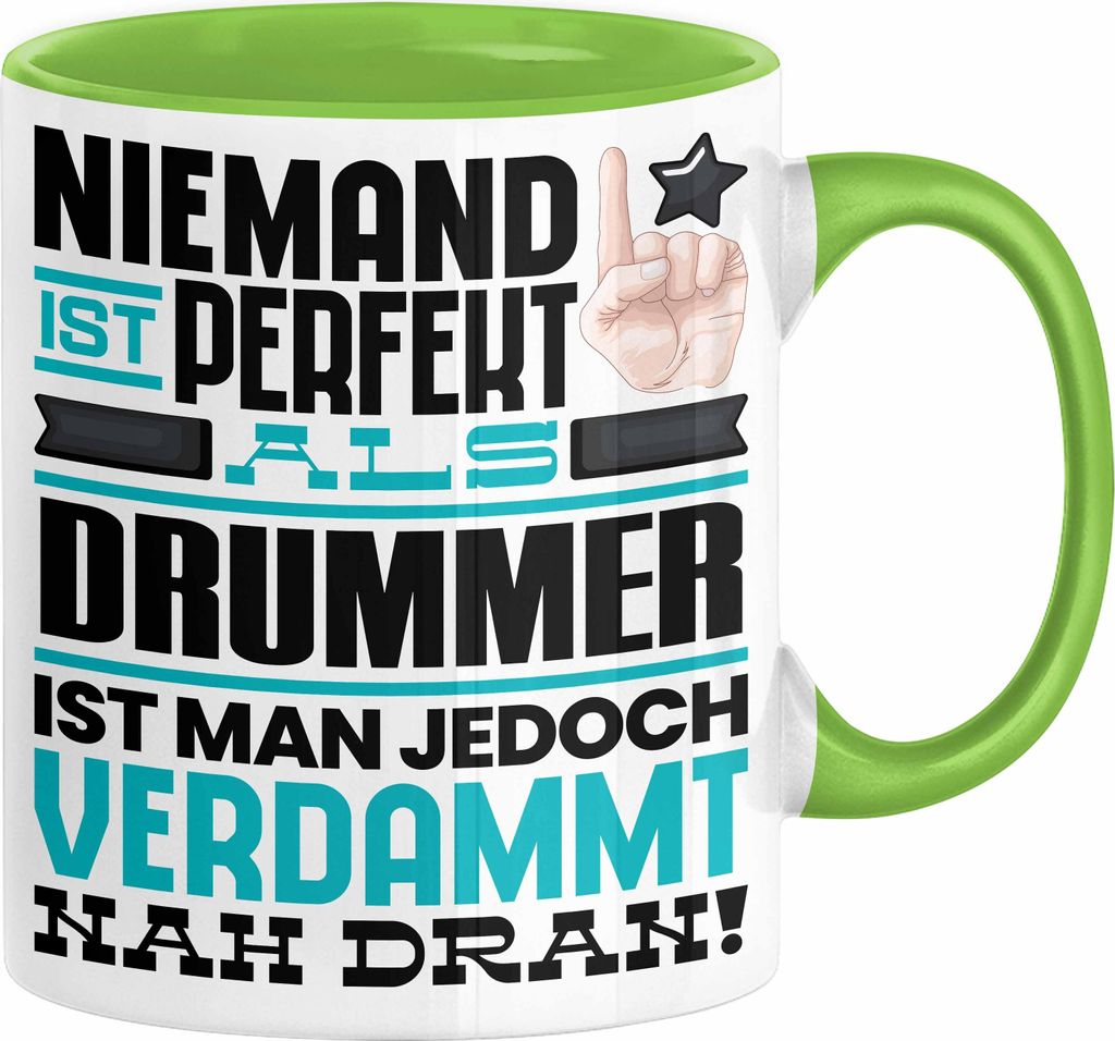 Drummer Geschenk Tasse Lustige Geschenkidee für Drummer Geburtstag Kaffee-Becher Niemand Ist Perfekt Aber Als Drummer Ist Man Nah Dran (Grün)