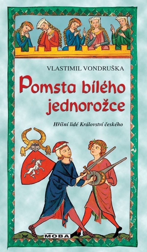 Pomsta bílého jednorožce - Hříšní lidé Království českého (Vondruška Vlastimil)