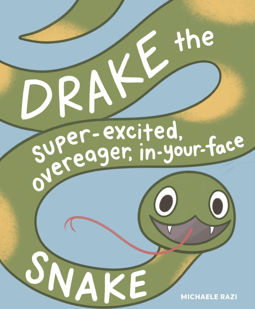 Drake the Super-Excited, Overeager, In-Your-Face Snake