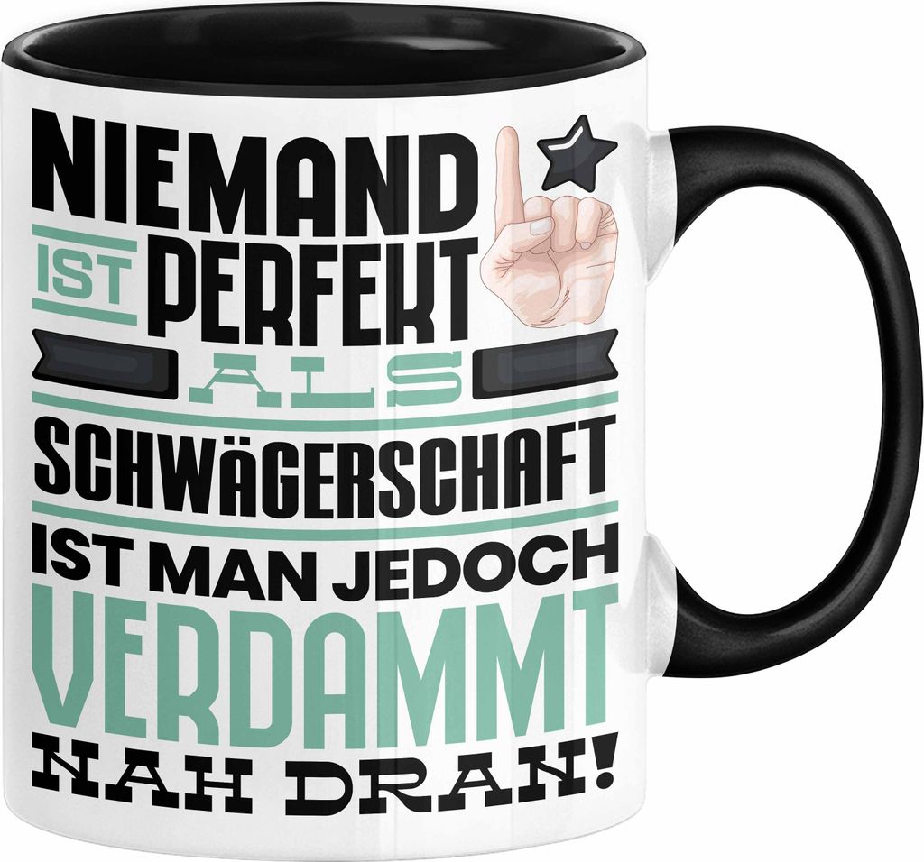 Schwägerschaft Geschenk Tasse Lustige Geschenkidee für Schwägerschaft Geburtstag Kaffee-Becher Niemand Ist Perfekt Aber Als Schwägerschaft Ist ...