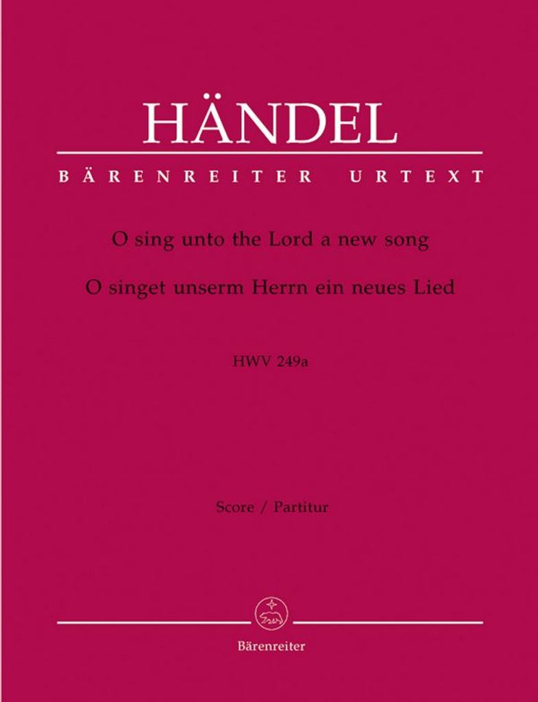 O singet unserm Herrn ein neues Lied HWV249a für Soli, gem Chor und Orchester Partitur