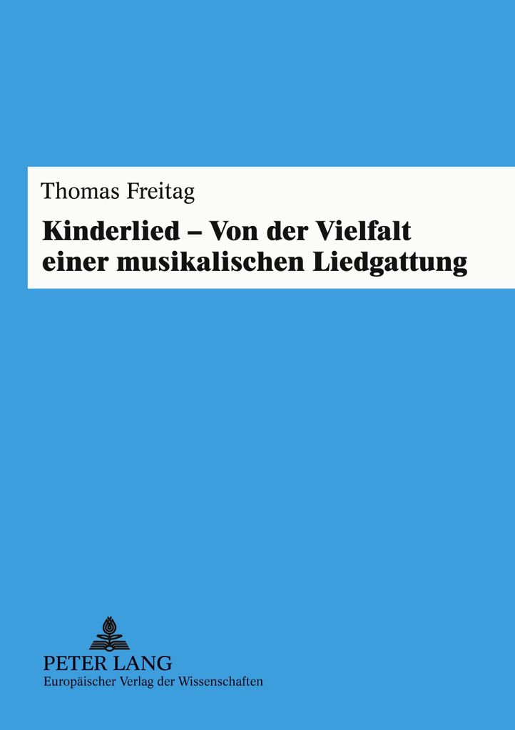 Kinderlied - Von der Vielfalt einer musikalischen Liedgattung