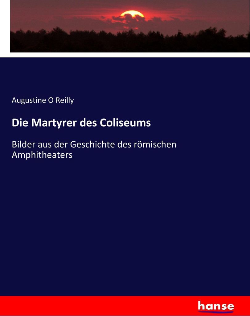 Die Martyrer des Coliseums