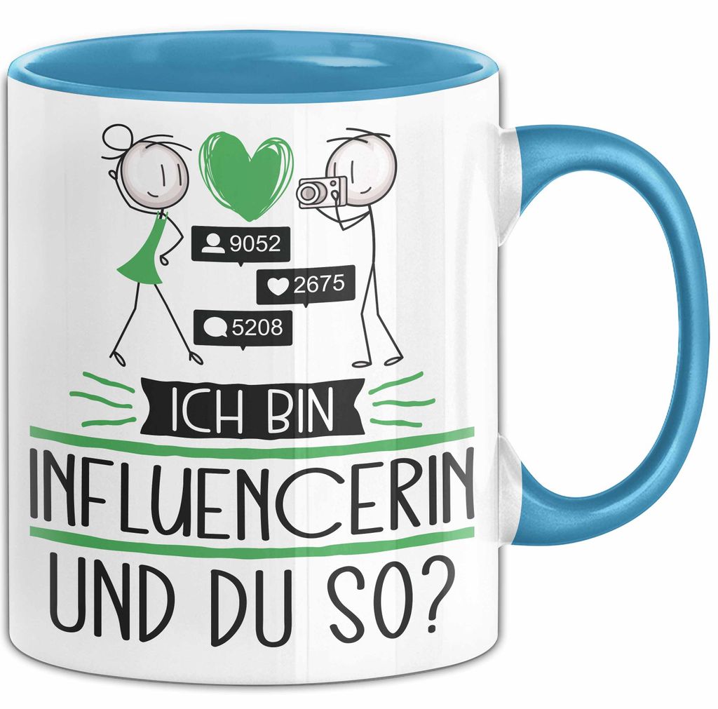 Influencerin Tasse Geschenk Ich Bin Influencerin Und Du So Geschenkidee Lustiger Spruch Becher (Blau)