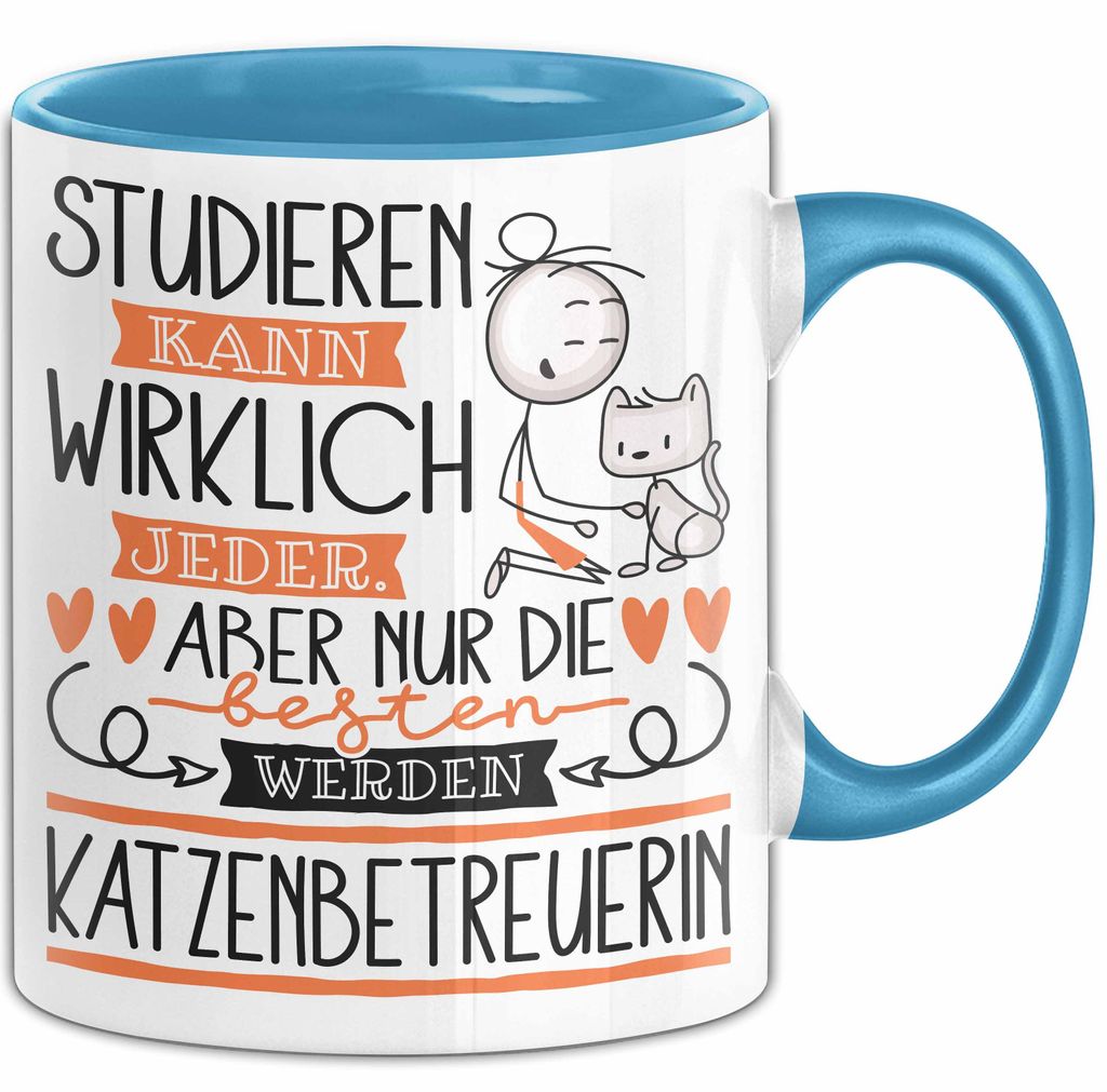 Katzenbetreuerin Tasse Lustiges Geschenk Studieren Kann Wirklich Jeder Nur Die Besten Werden Katzenbetreuerin (Blau)