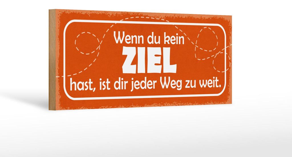 Holzschild Spruch 27x10cm wenn kein Ziel jeder Weg zu Weit