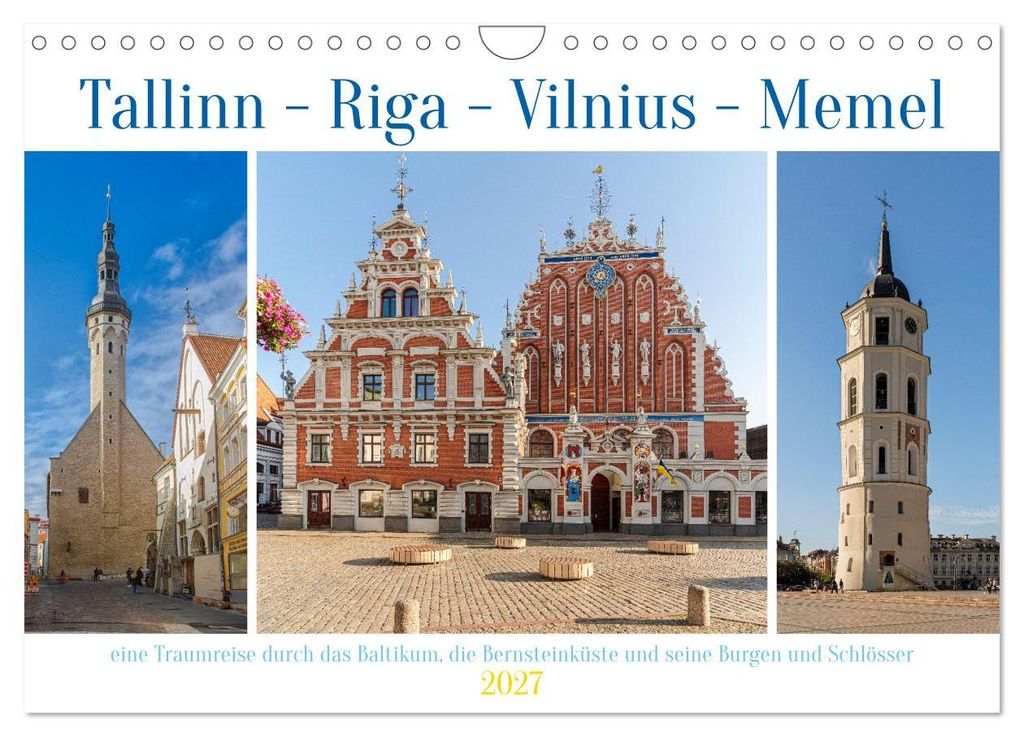 Tallinn-Riga-Vilnius-Memel, eine Traumreise durch das Baltikum. (Wandkalender 2027 DIN A4 quer), CALVENDO Monatskalender