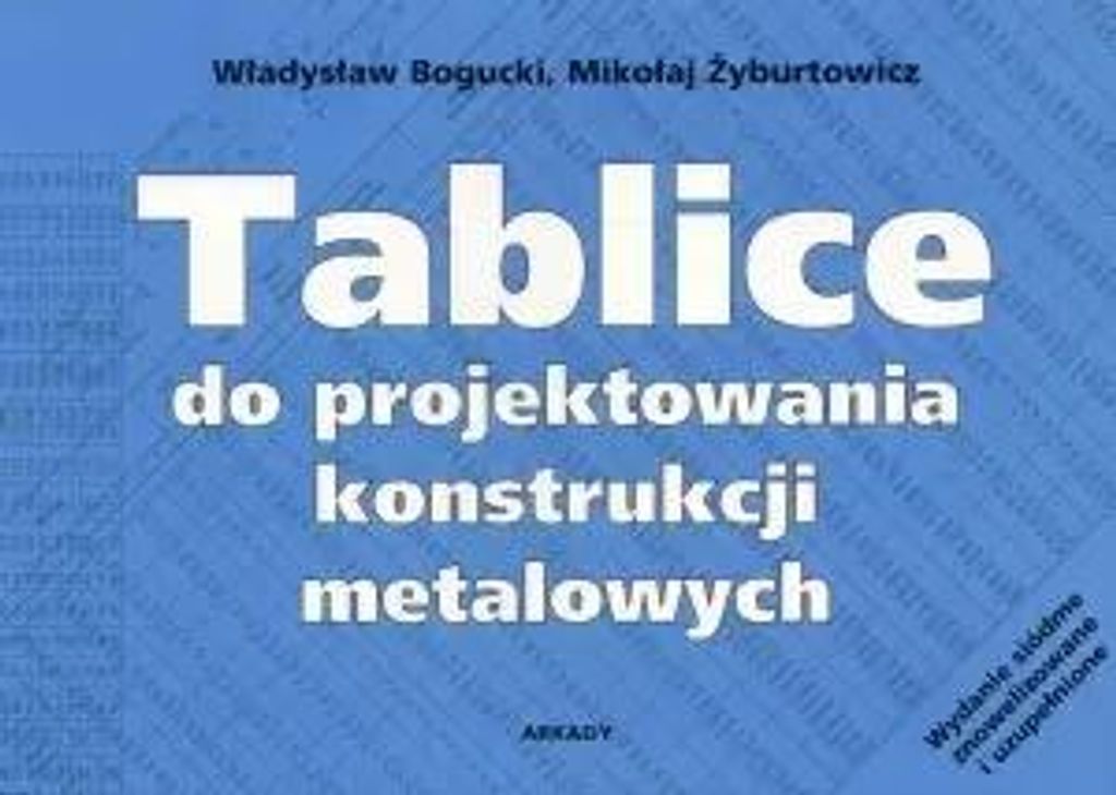 Zyburtowicz, M: Tablice do projektowania konstrukcji metalow