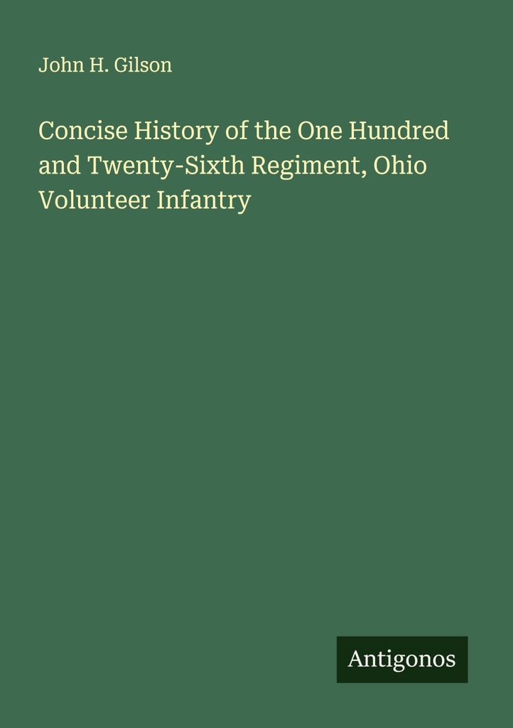 Concise History of the One Hundred and Twenty-Sixth Regiment, Ohio Volunteer Infantry