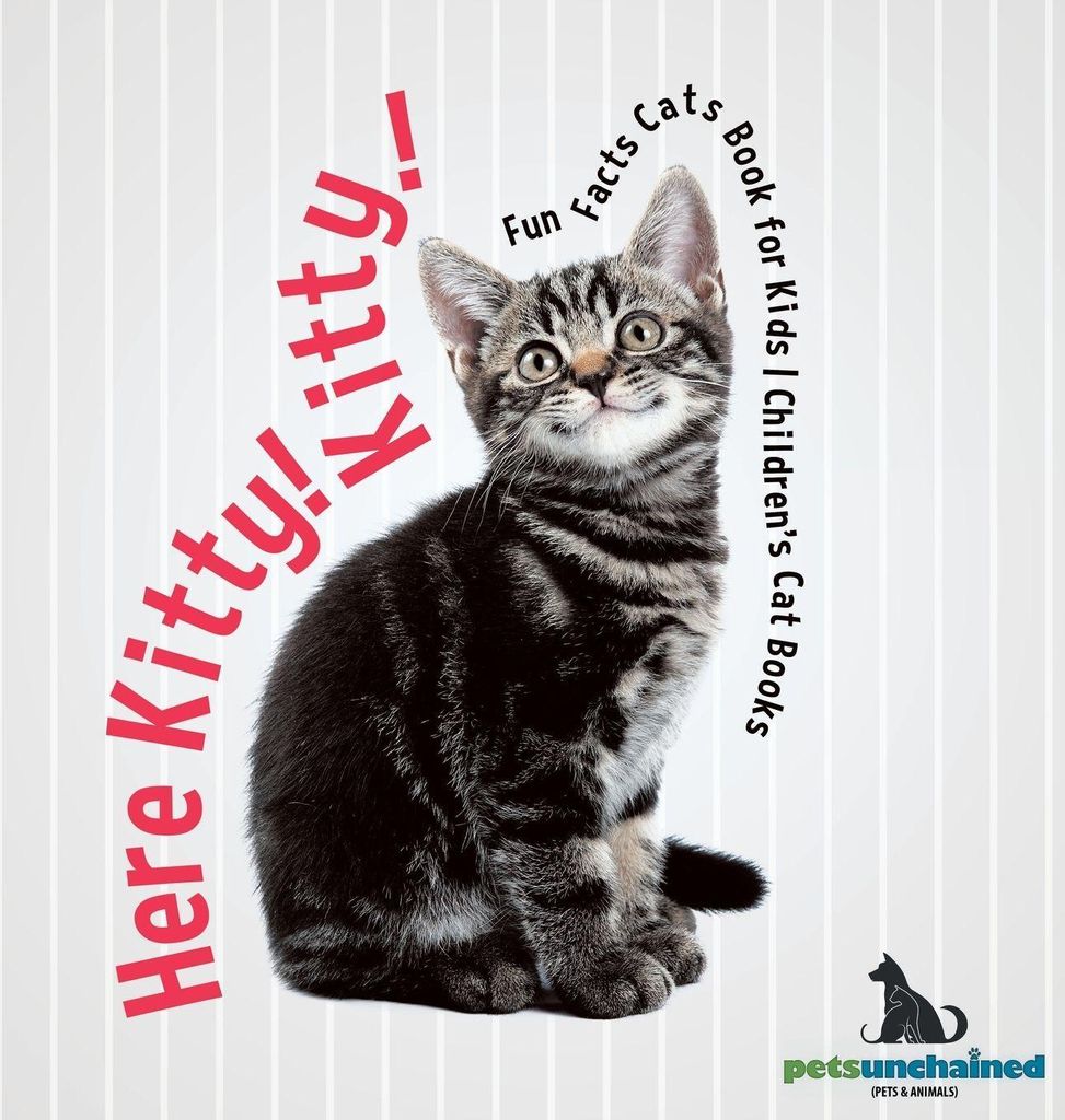 Here Kitty! Kitty! | Fun Facts Cats Book for Kids | Children's Cat Books