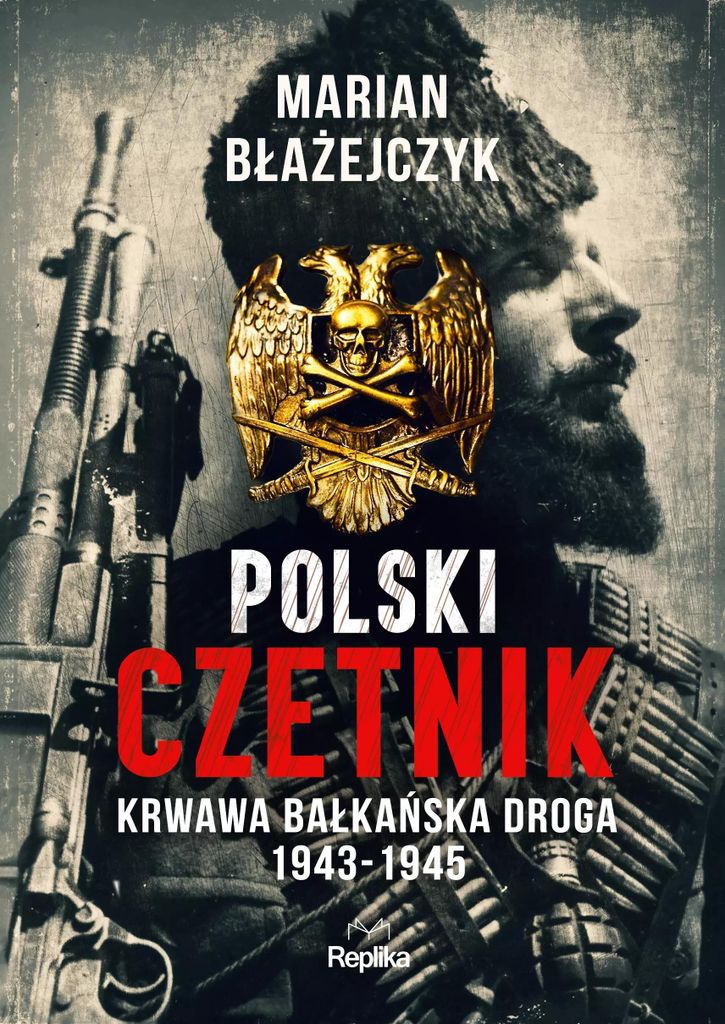 Polski czetnik - Marian Błażejczyk (Literatur, Geschichte auf Polnisch)
