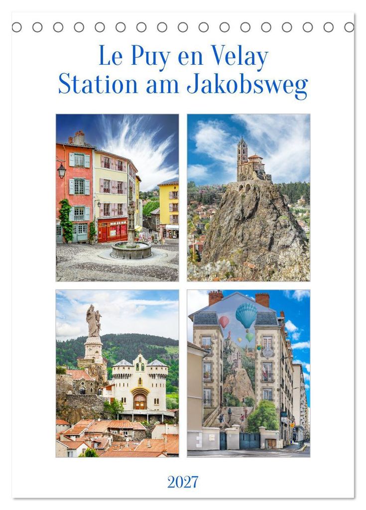 Le puy en Velay, Station am Jakobsweg (Tischkalender 2027 DIN A5 hoch), CALVENDO Monatskalender