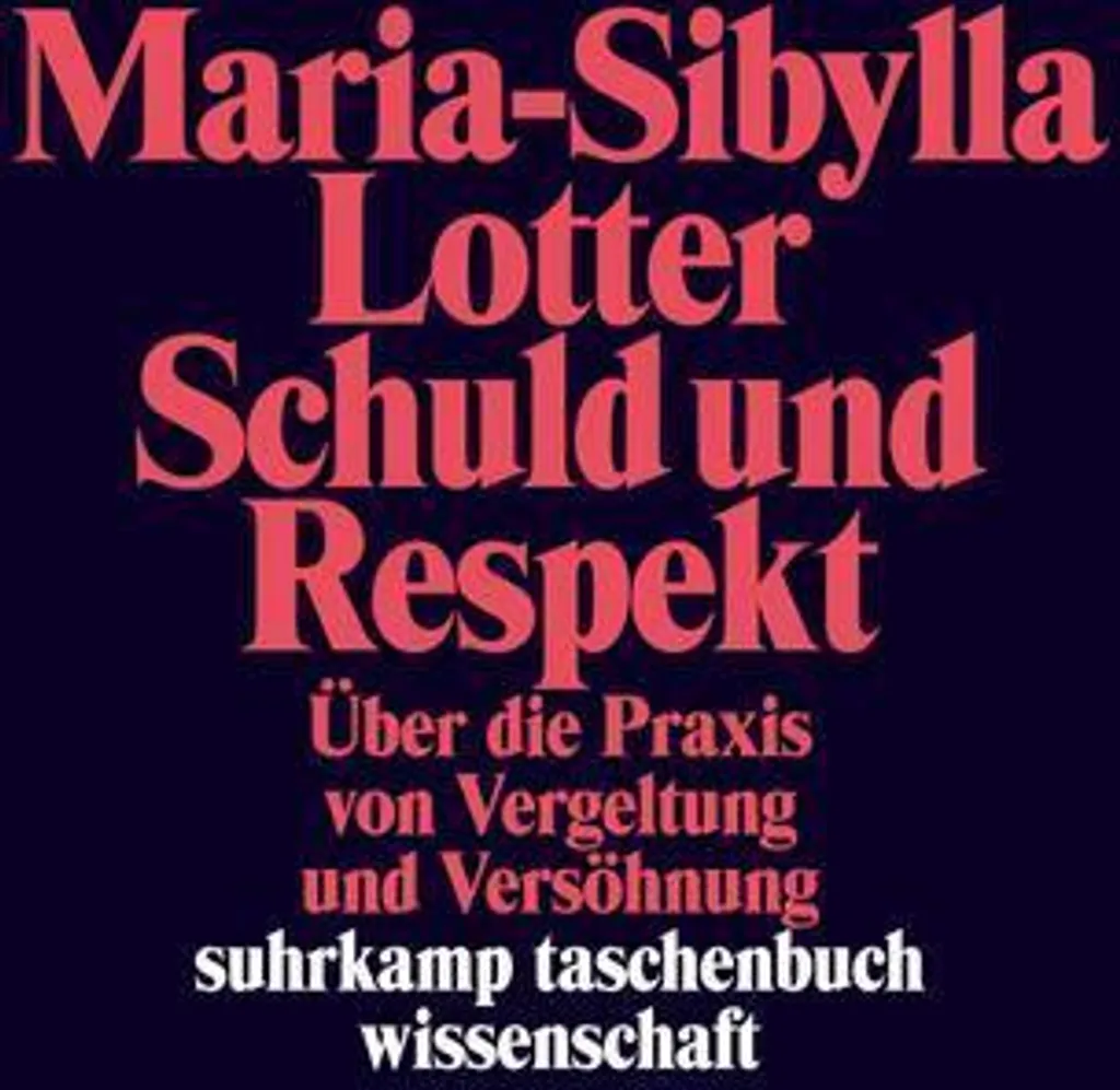 Schuld und Respekt de Maria-Sibylla Lotter - Essai Philosophie Suhrkamp