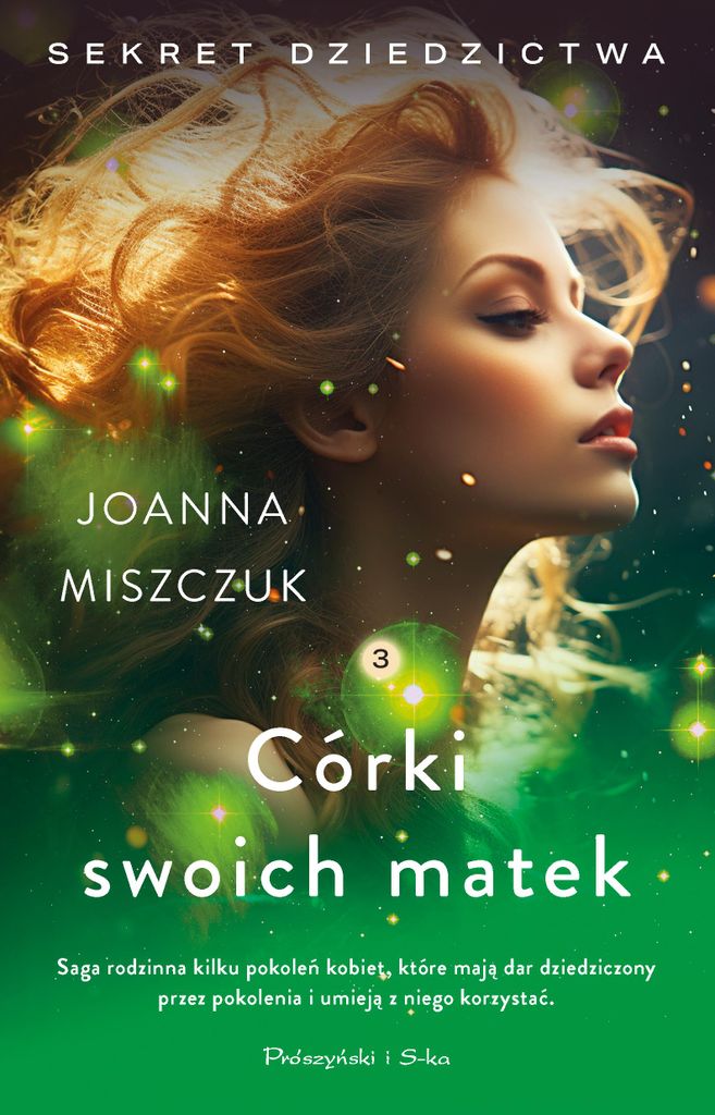 Córki swoich matek. Sekret dziedzictwa. Tom 3 - Joanna Miszczuk