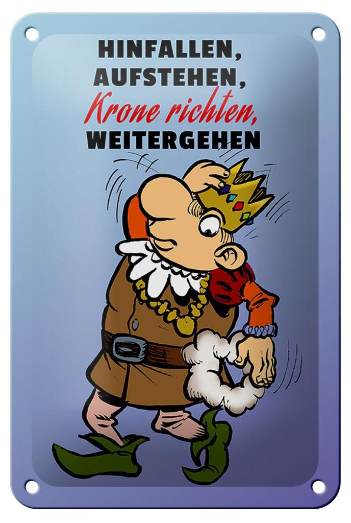 Blechschild Spruch 12x18cm Hinfallen aufstehen Krone Richten