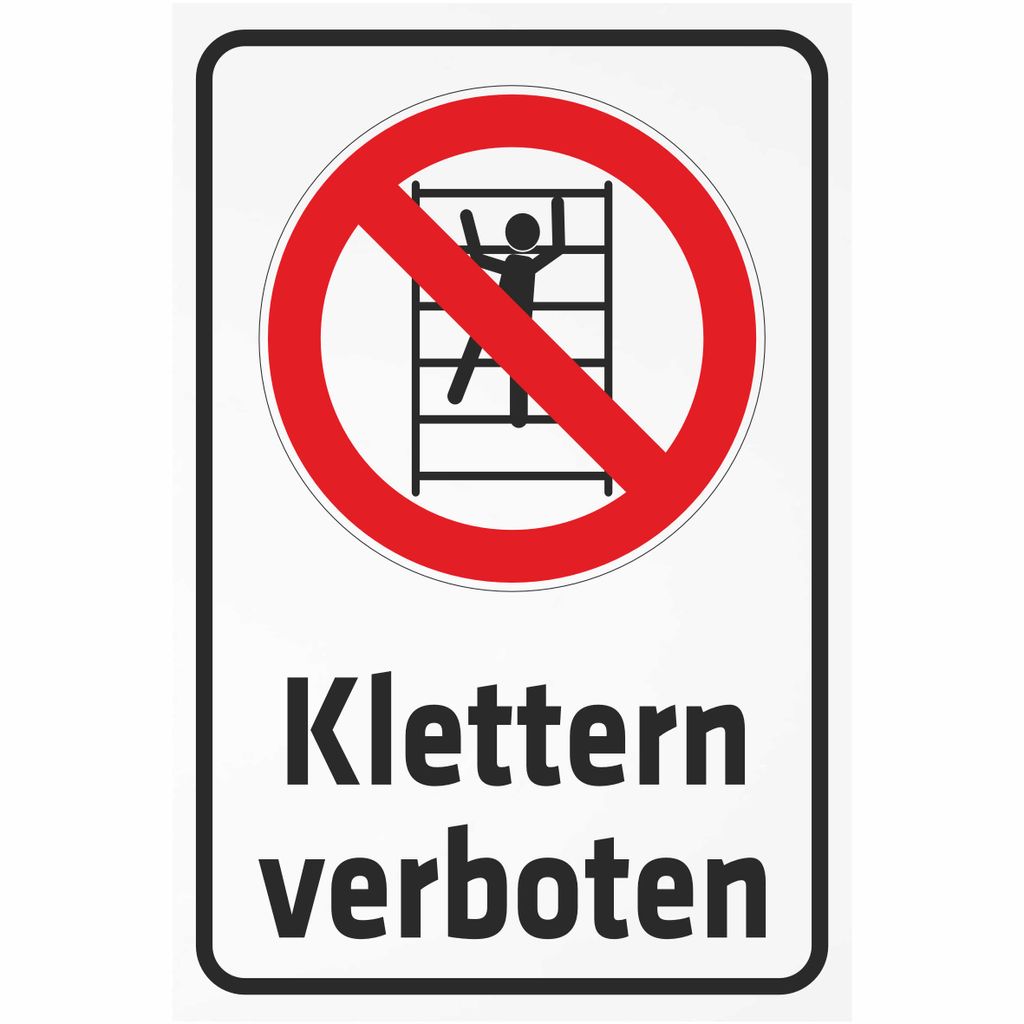 INDIGOS UG - Alu - Dibond Schilder 3mm - Sicherheit - Aufsteigen - Klettern verboten - 600x400 mm