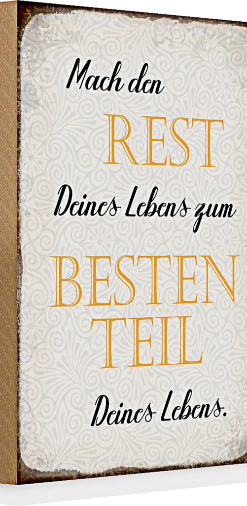 Holzschild Spruch 20x30cm mach den Rest deines Lebens zum