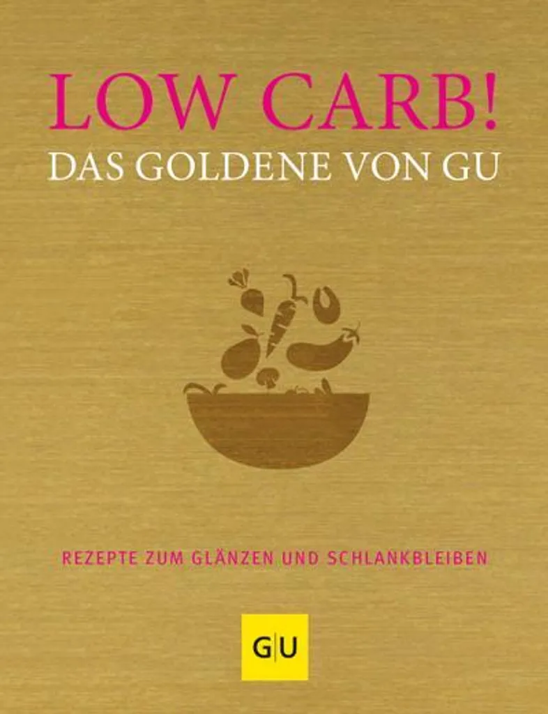 Mincir sans Faim avec Low Carb Das Goldene von GU Livre Cuisine Minceur