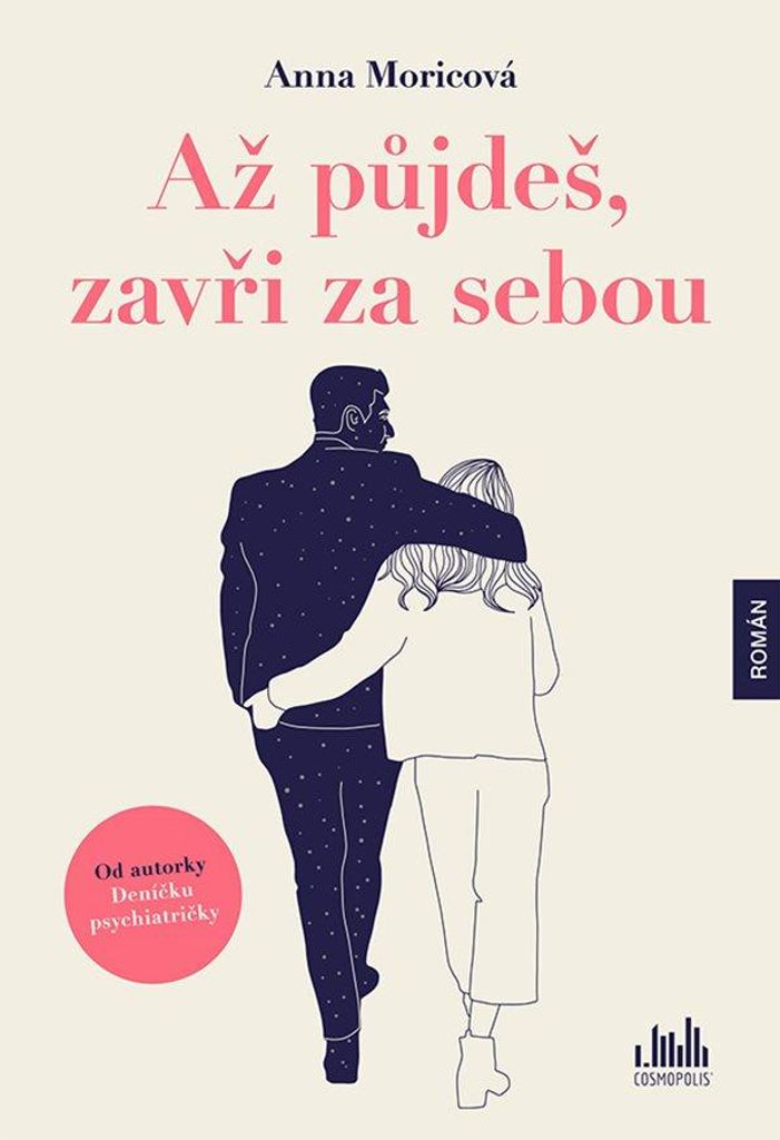 Až půjdeš, zavři za sebou (Moricová Anna)