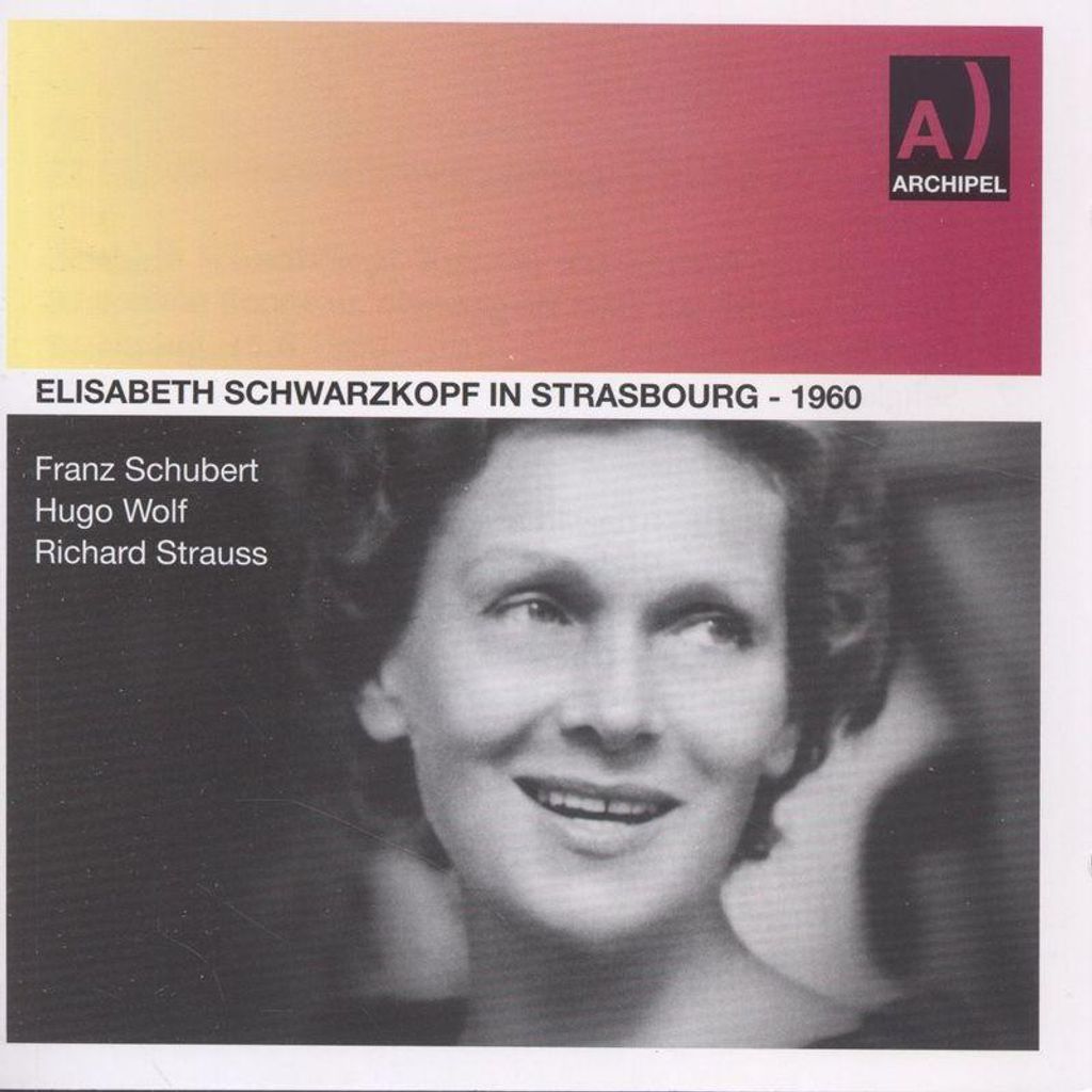 Franz Schubert (1797-1828), Various: Elisabeth Schwarzkopf in Strasbourg - Archipel - (CD / E)