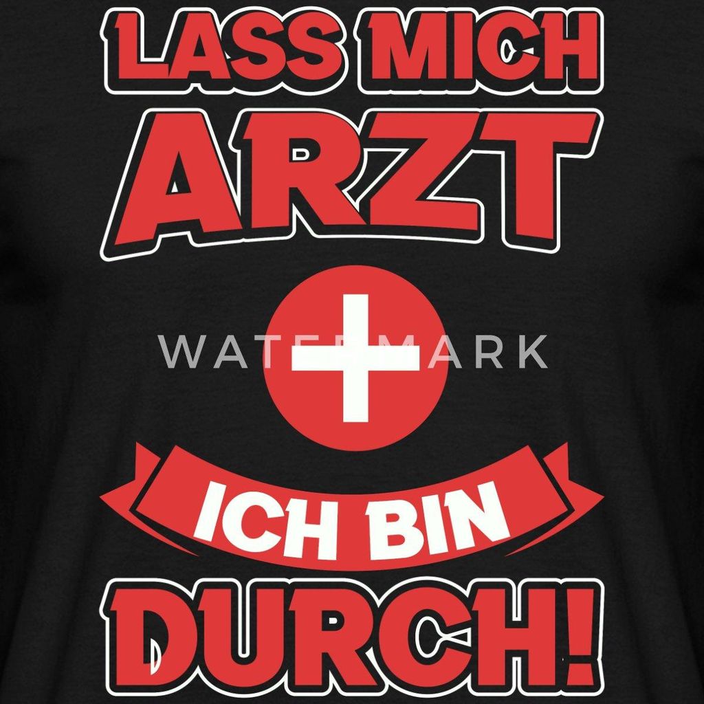 Spreadshirt Lass Mich Arzt Fasching Sarkasmus Männer T-Shirt, S, Schwarz