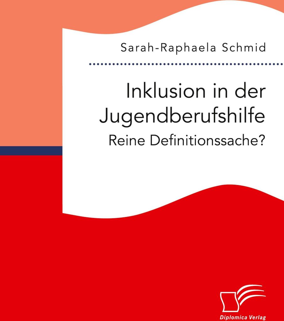 Inklusion in der Jugendberufshilfe. Reine Definitionssache?