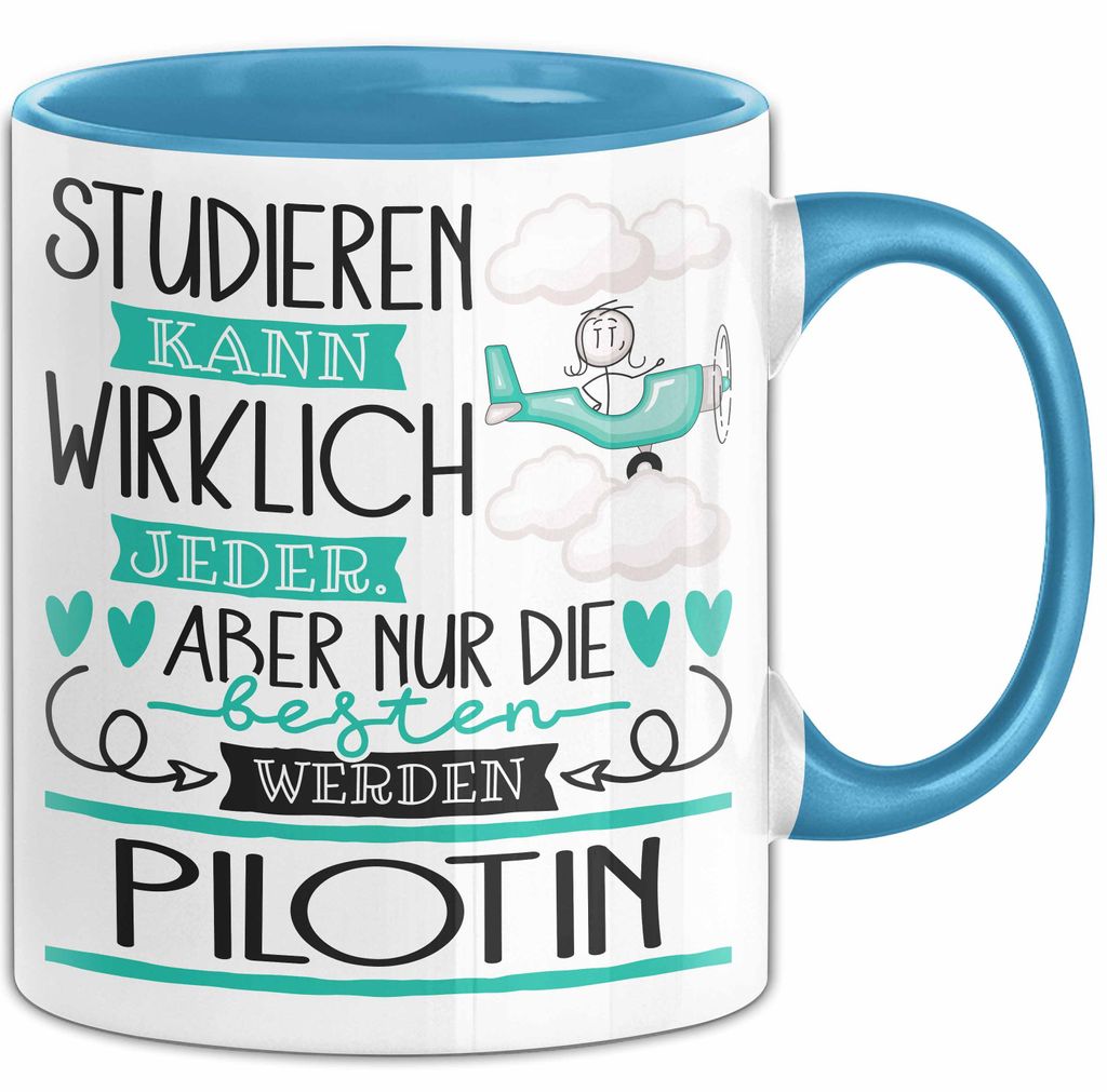 Pilotin Tasse Lustiges Geschenk Studieren Kann Wirklich Jeder Nur Die Besten Werden Pilotin (Blau)