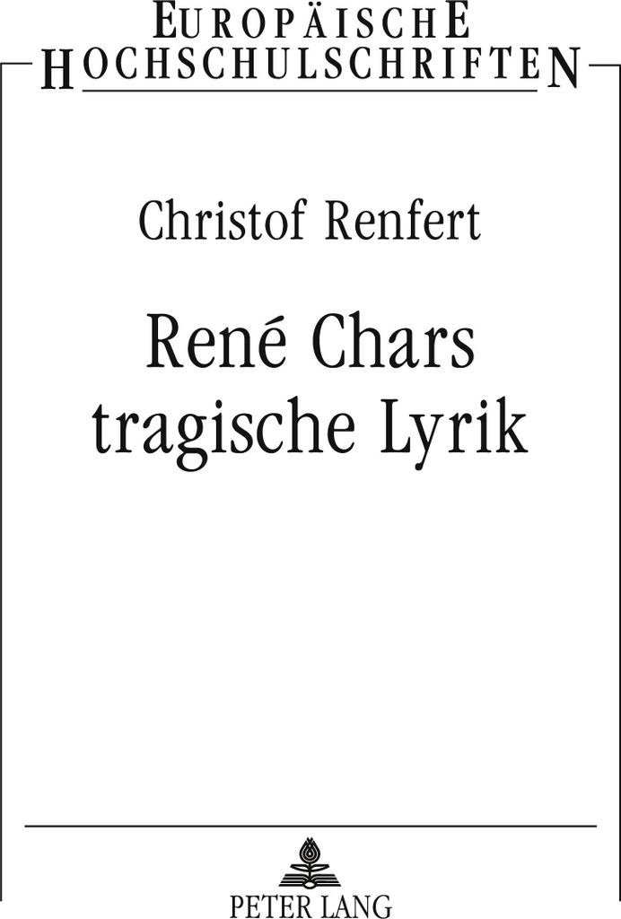René Chars tragische Lyrik