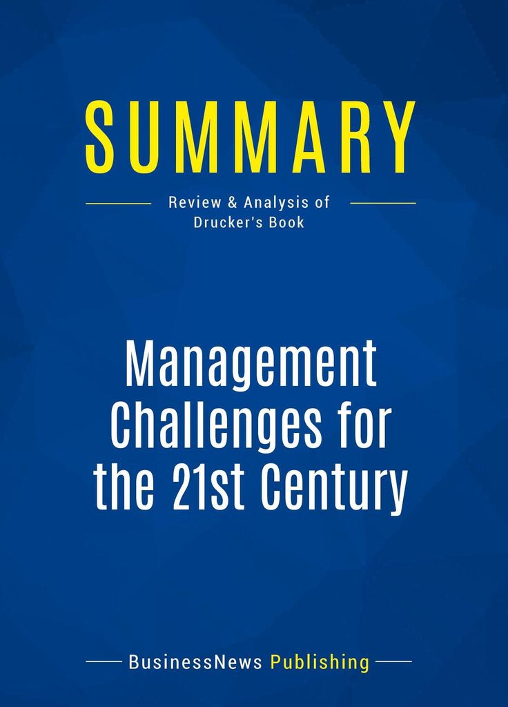 Summary: Management Challenges for the 21st Century