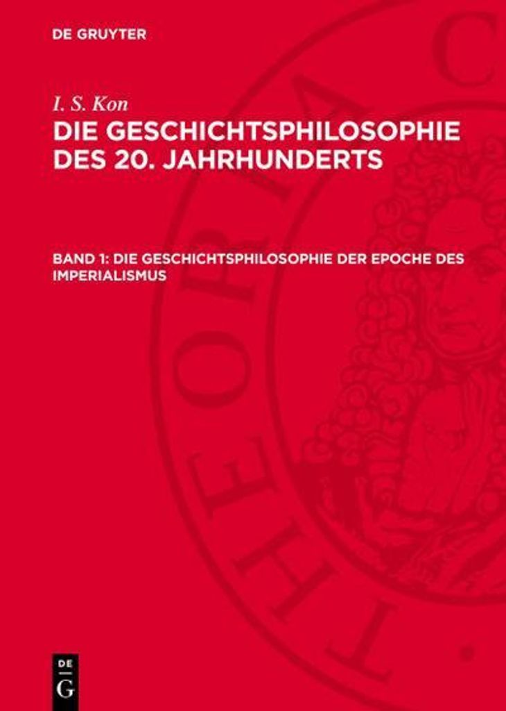 Die Geschichtsphilosophie des 20. Jahrhunderts, Band 1, Die Geschichtsphilosophie der Epoche des Imperialismus