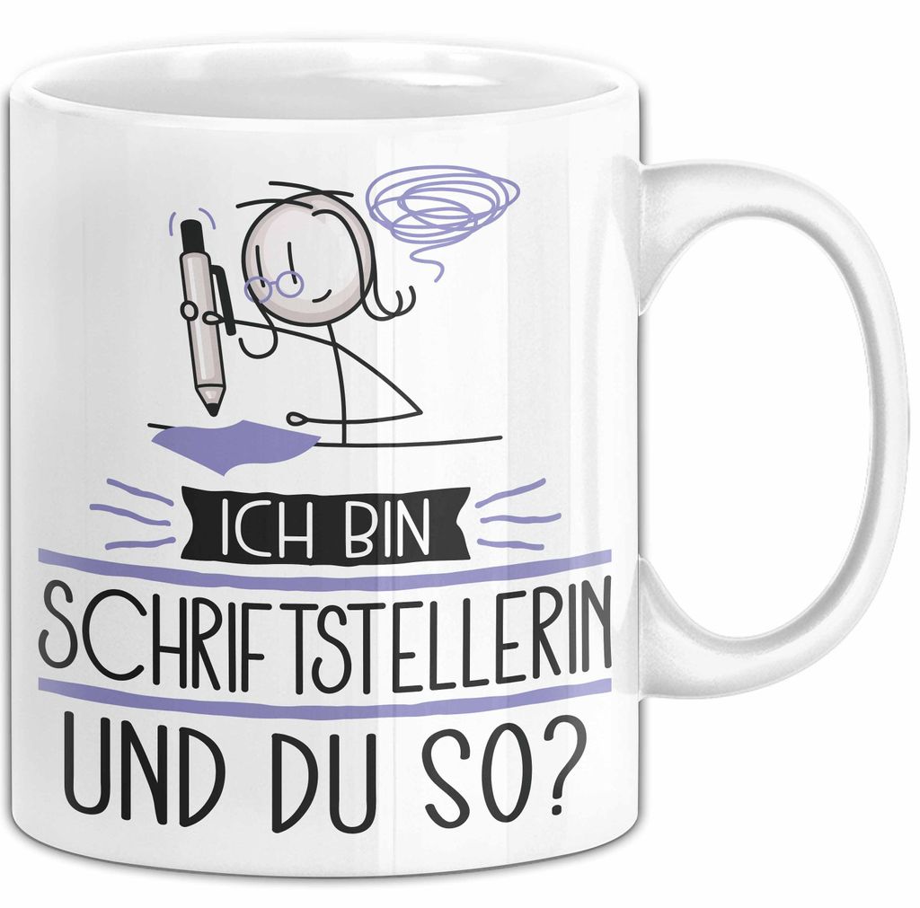 Schriftstellerin Tasse Geschenk Ich Bin Schriftstellerin Und Du So Geschenkidee Lustiger Spruch Becher (Weiß)
