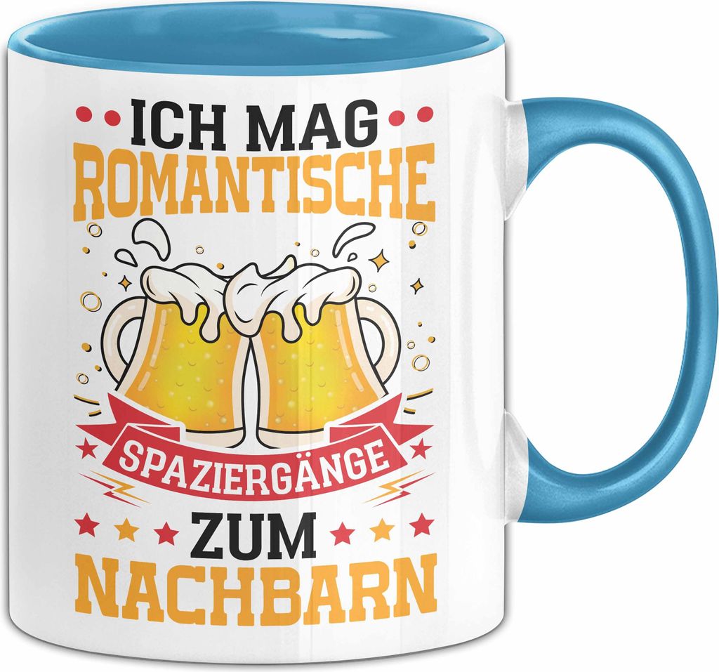 Nachbar Geschenk Tasse Lustige Geschenkidee Geburtstag Für Nachbar Ich Mag Romantische Spaziergänge Zum Nachbarn Kaffee-Becher (Blau)