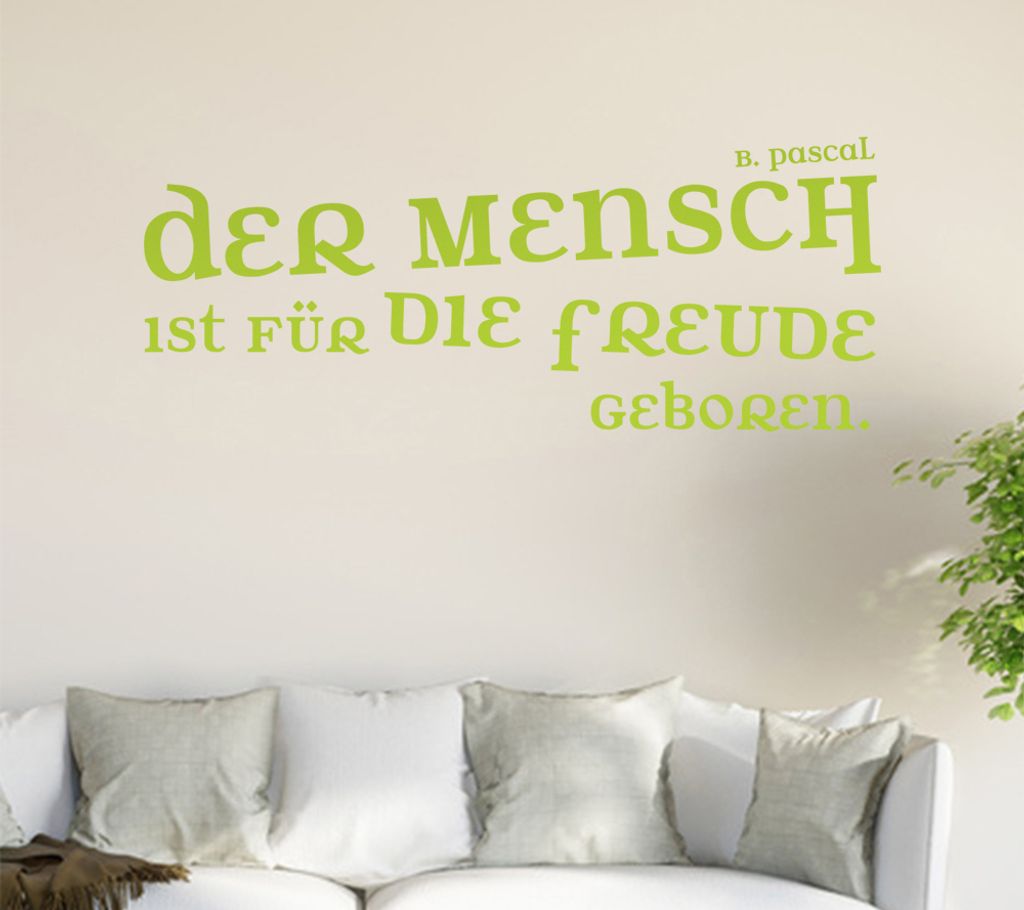 Der Mensch ist für die Freude... Wandtattoo in 6 Größen - Wandaufkleber Wall Sticker - Dekoration, Küche, Wohnzimmer, Schlafzimmer, Badezimmer