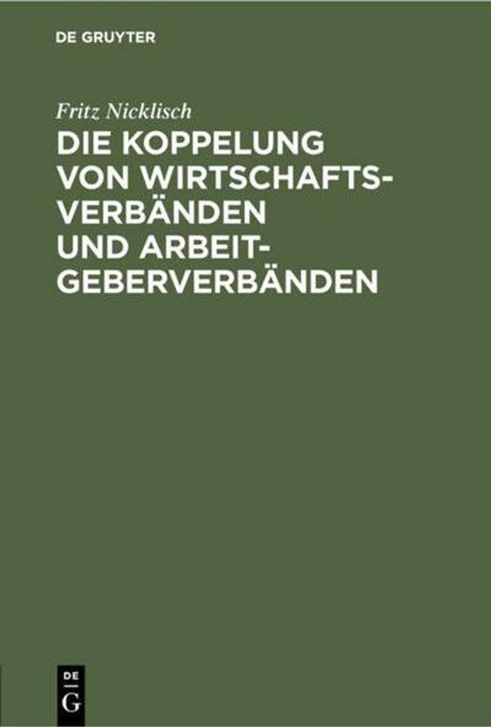 Die Koppelung von Wirtschaftsverbänden und Arbeitgeberverbänden