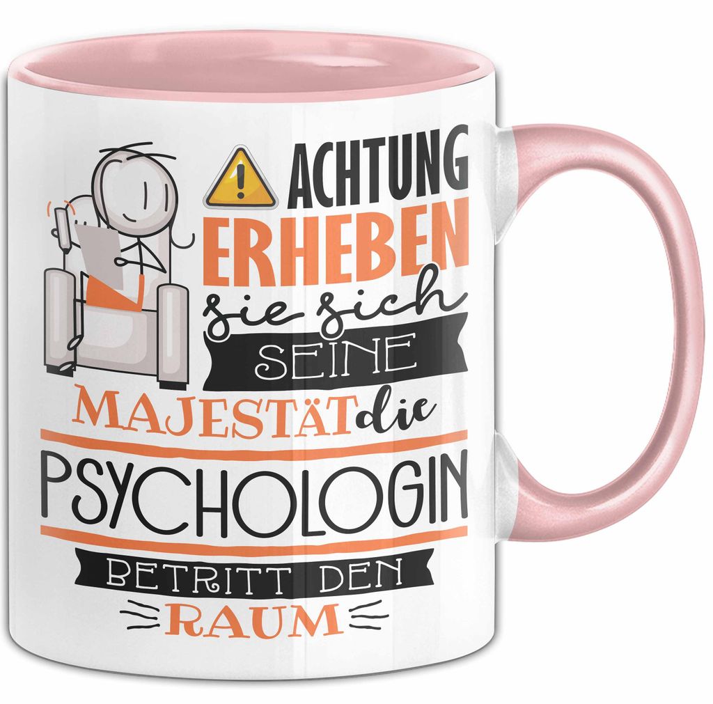 Psychologin Tasse Geschenk Lustiger Spruch Bitte Erheben Sie Sich Seine Majestät Die Psychologin Betritt Den Raum (Rosa)