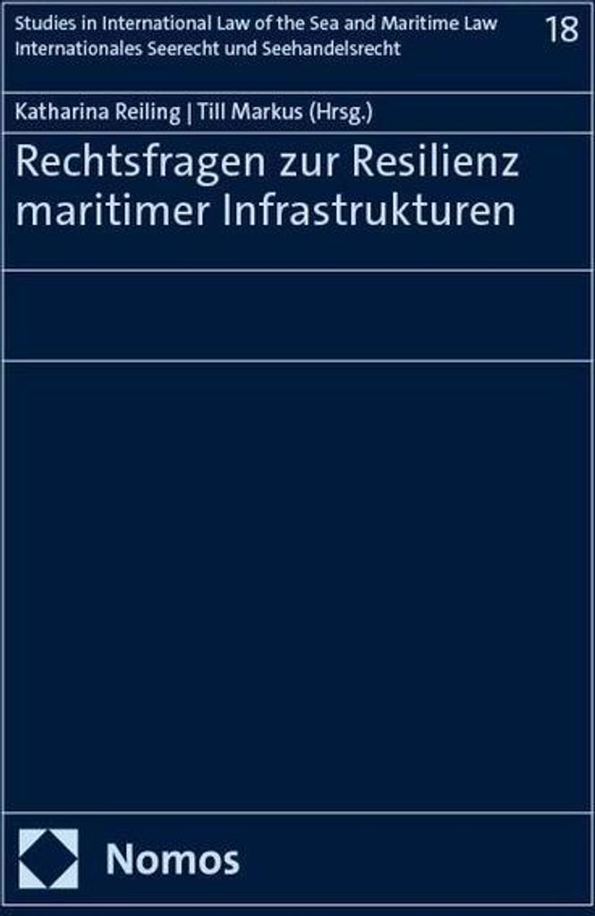 Rechtsfragen zur Resilienz maritimer Infrastrukturen