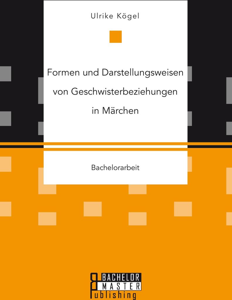 Formen und Darstellungsweisen von Geschwisterbeziehungen in Märchen