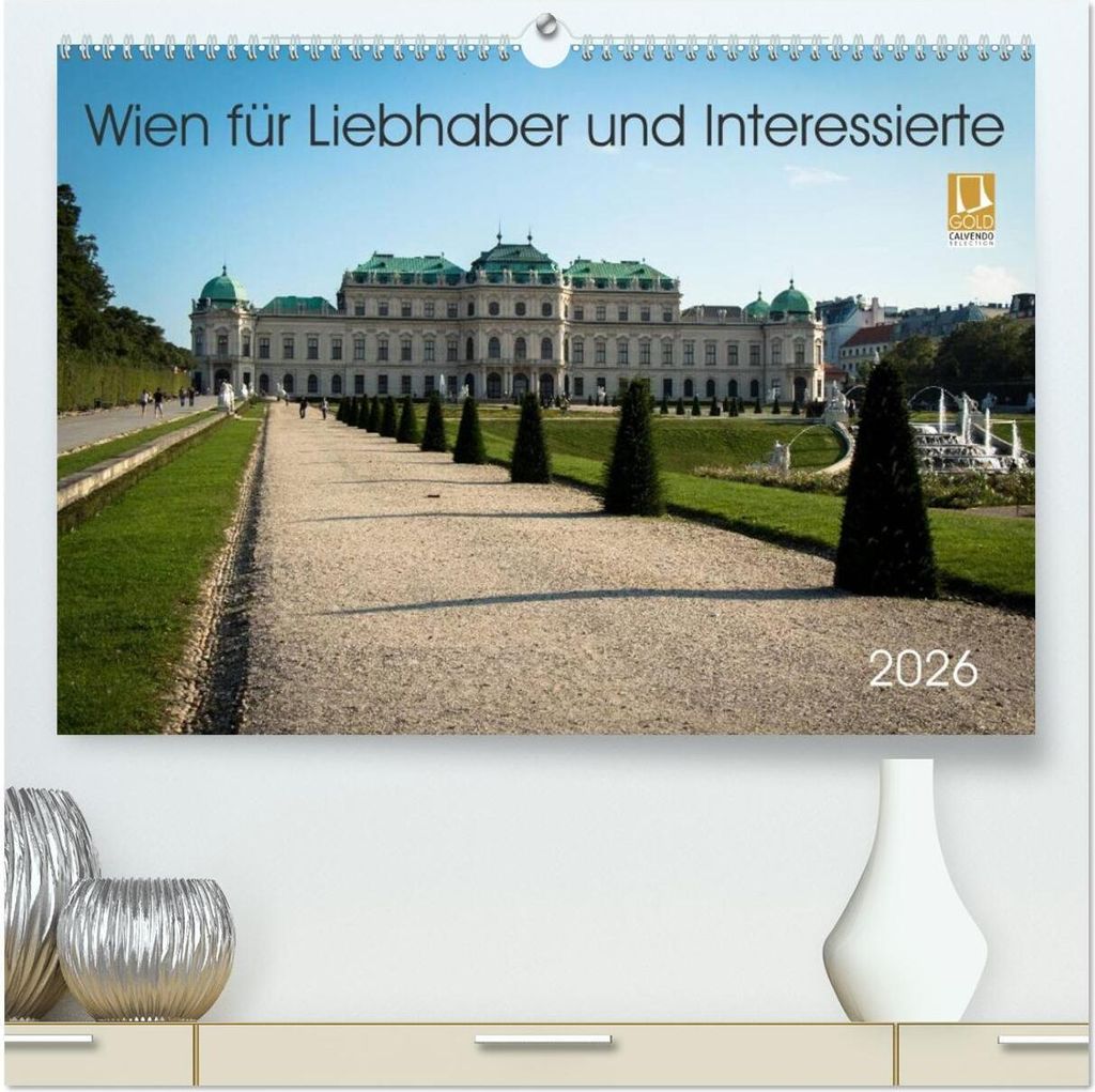 Wien für Liebhaber und Interessierte (hochwertiger Premium Wandkalender 2026 DIN A2 quer), Kunstdruck in Hochglanz